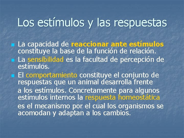 Los estímulos y las respuestas n n n La capacidad de reaccionar ante estímulos