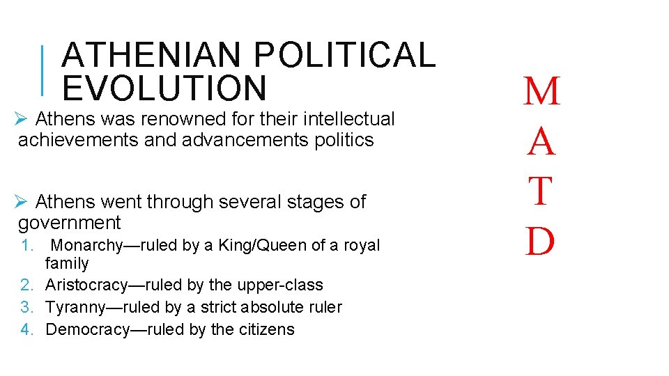 ATHENIAN POLITICAL EVOLUTION Ø Athens was renowned for their intellectual achievements and advancements politics
