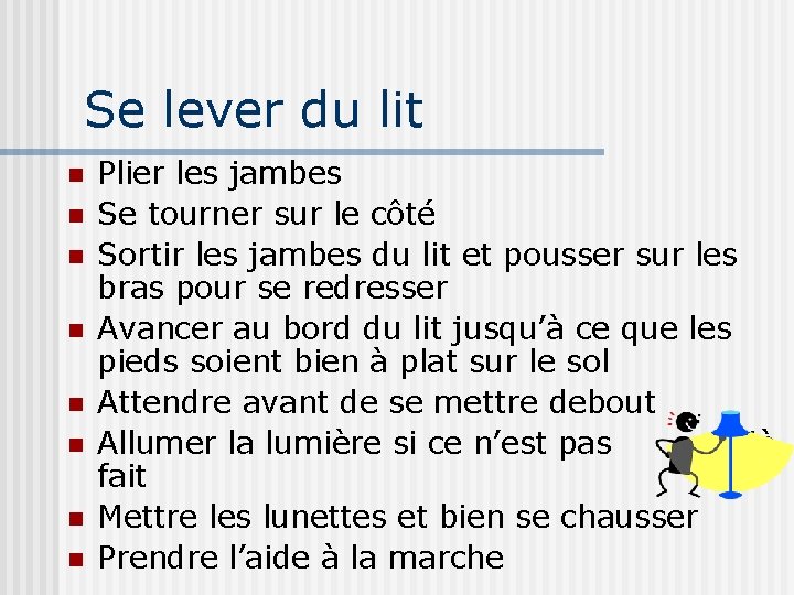 Se lever du lit n n n n Plier les jambes Se tourner sur