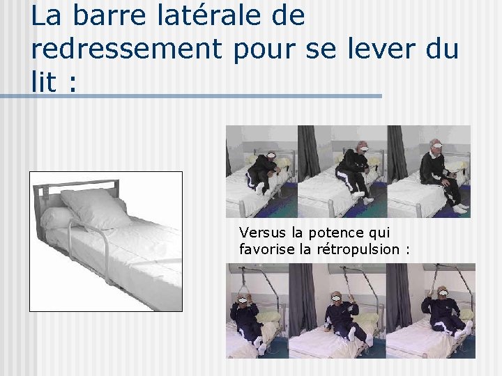 La barre latérale de redressement pour se lever du lit : Versus la potence