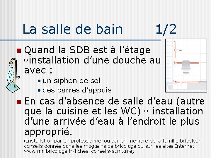 La salle de bain 1/2 n Quand la SDB est à l’étage ↦installation d’une