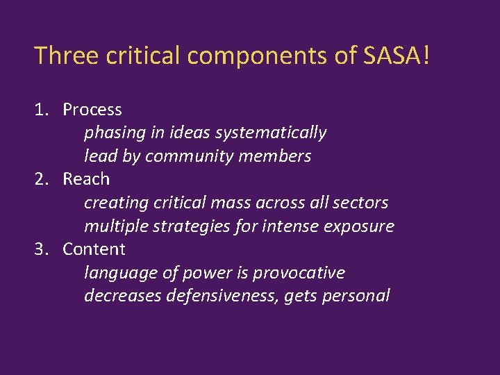 Three critical components of SASA! 1. Process phasing in ideas systematically lead by community