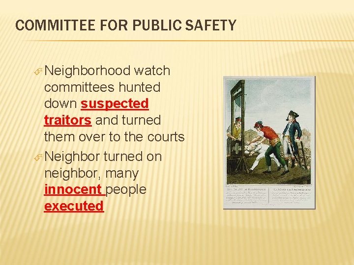 COMMITTEE FOR PUBLIC SAFETY Neighborhood watch committees hunted down suspected traitors and turned them