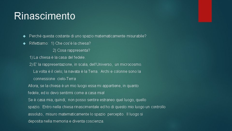 Rinascimento Perché questa costante di uno spazio matematicamente misurabile? Riflettiamo: 1) Che cos’è la