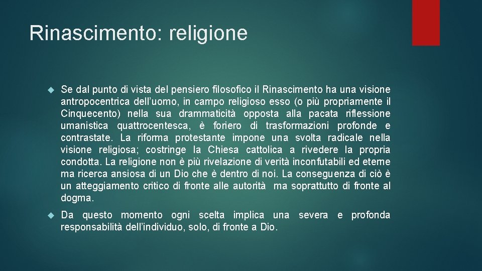 Rinascimento: religione Se dal punto di vista del pensiero filosofico il Rinascimento ha una