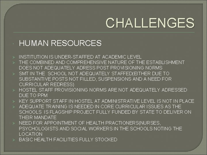 CHALLENGES Ø Ø Ø Ø HUMAN RESOURCES INSTITUTION IS UNDER-STAFFED AT ACADEMIC LEVEL THE