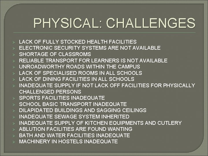 PHYSICAL: CHALLENGES Ø Ø Ø Ø LACK OF FULLY STOCKED HEALTH FACILITIES ELECTRONIC SECURITY