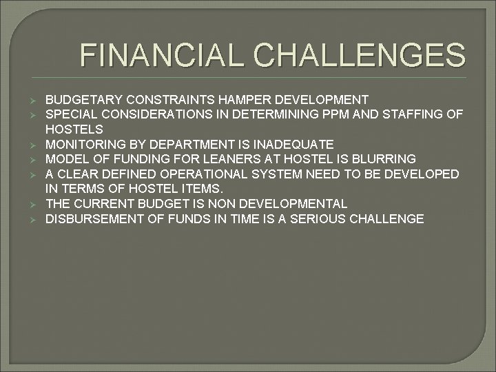 FINANCIAL CHALLENGES Ø Ø Ø Ø BUDGETARY CONSTRAINTS HAMPER DEVELOPMENT SPECIAL CONSIDERATIONS IN DETERMINING