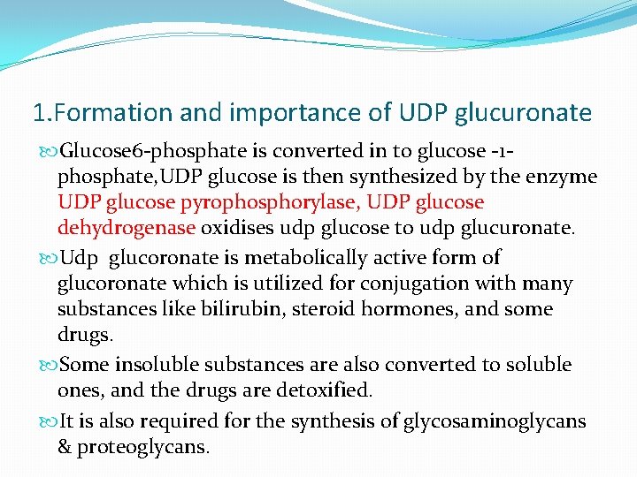 1. Formation and importance of UDP glucuronate Glucose 6 -phosphate is converted in to 1. Formation and importance of UDP glucuronate Glucose 6 -phosphate is converted in to