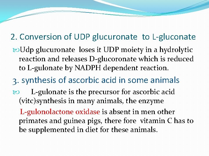 2. Conversion of UDP glucuronate to L-gluconate Udp glucuronate loses it UDP moiety in 2. Conversion of UDP glucuronate to L-gluconate Udp glucuronate loses it UDP moiety in