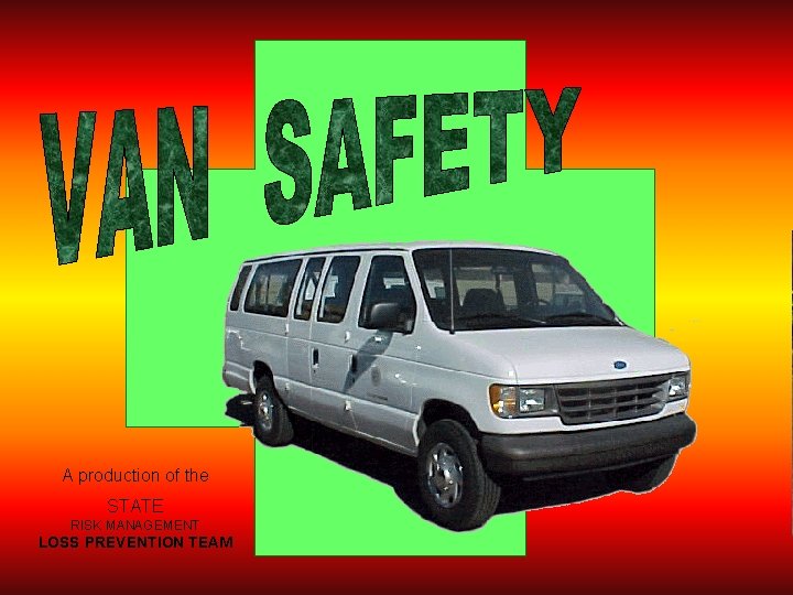 A production of the STATE RISK MANAGEMENT LOSS PREVENTION TEAM 