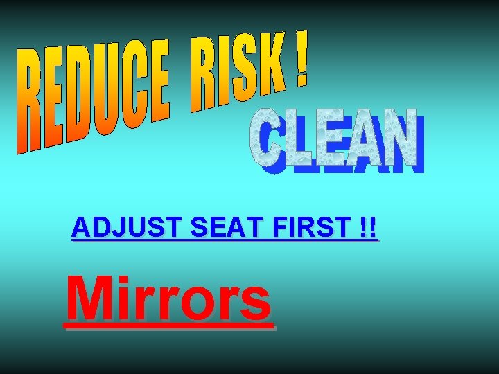 ADJUST SEAT FIRST !! Mirrors 