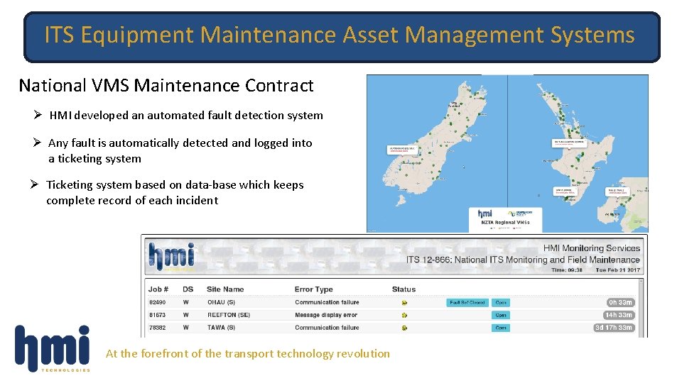 ITS Equipment Maintenance Asset Management Systems National VMS Maintenance Contract Ø HMI developed an
