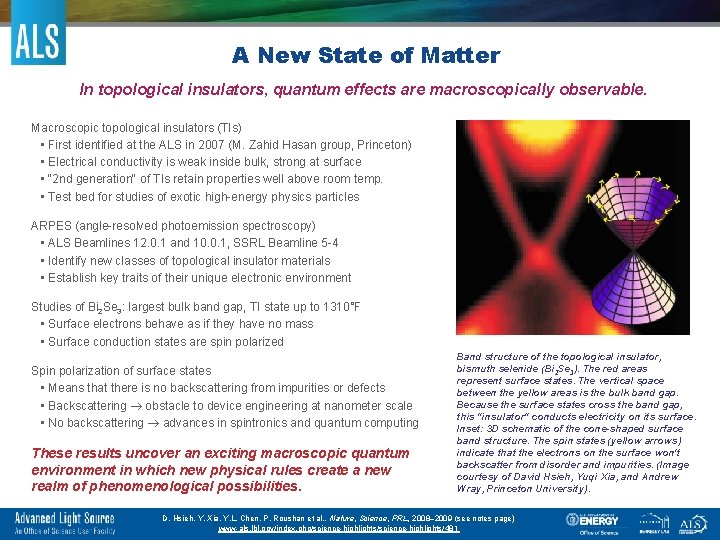 A New State of Matter In topological insulators, quantum effects are macroscopically observable. Macroscopic