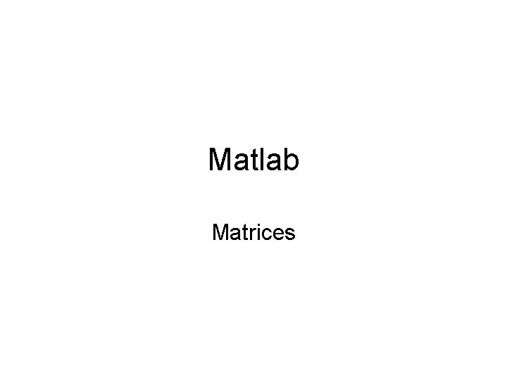 Matlab Matrices 