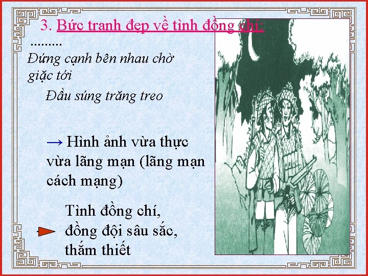 3. Bức tranh đẹp về tình đồng chí: . . Đứng cạnh bên nhau