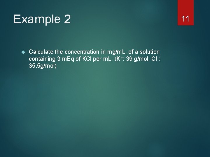 Example 2 Calculate the concentration in mg/m. L, of a solution containing 3 m.