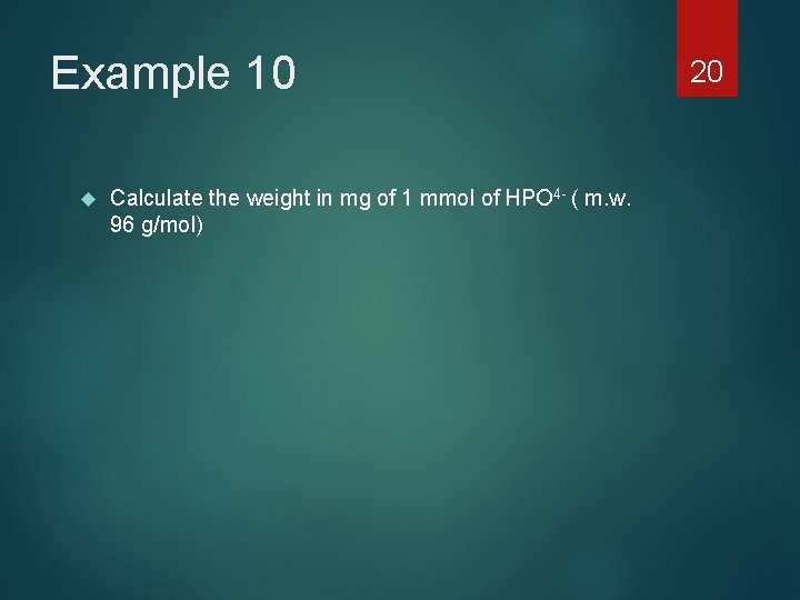 Example 10 Calculate the weight in mg of 1 mmol of HPO 4 -