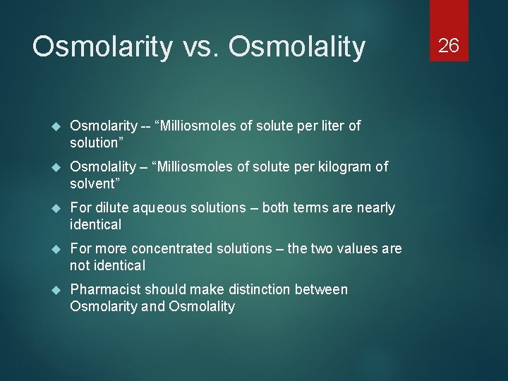 Osmolarity vs. Osmolality Osmolarity -- “Milliosmoles of solute per liter of solution” Osmolality –