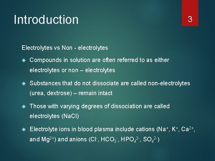 Introduction 3 Electrolytes vs Non - electrolytes Compounds in solution are often referred to