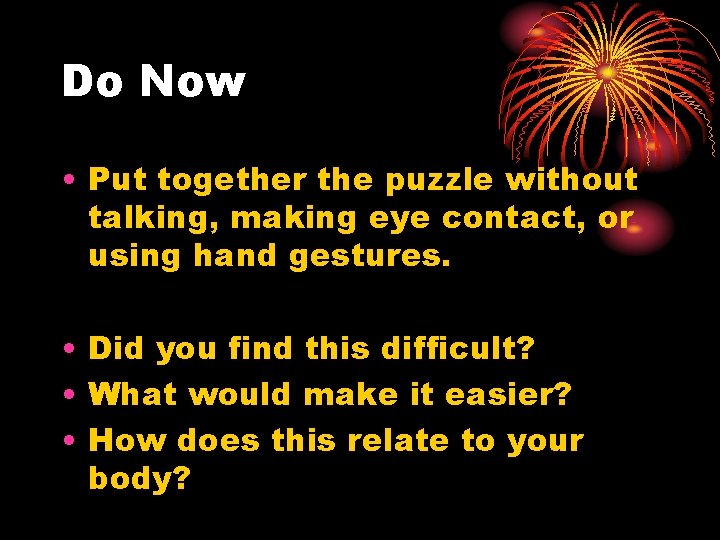 Do Now • Put together the puzzle without talking, making eye contact, or using Do Now • Put together the puzzle without talking, making eye contact, or using