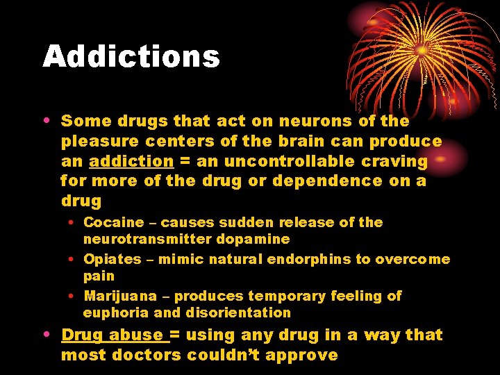 Addictions • Some drugs that act on neurons of the pleasure centers of the Addictions • Some drugs that act on neurons of the pleasure centers of the