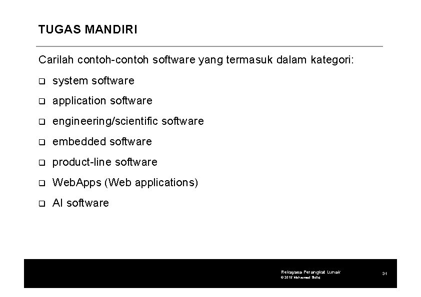 TUGAS MANDIRI Carilah contoh-contoh software yang termasuk dalam kategori: system software application software engineering/scientific