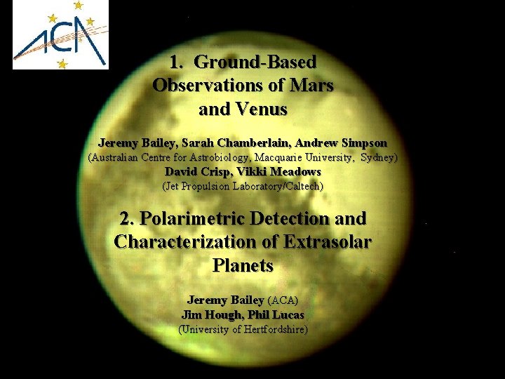 1. Ground-Based Observations of Mars and Venus Jeremy Bailey, Sarah Chamberlain, Andrew Simpson (Australian