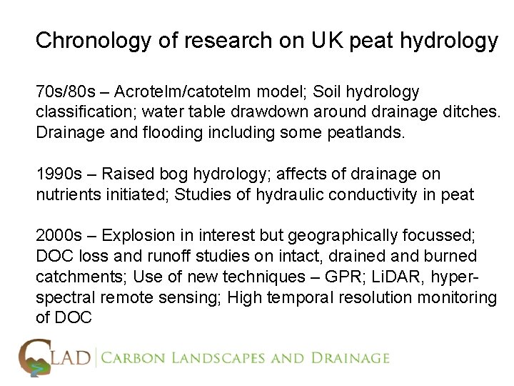 Chronology of research on UK peat hydrology 70 s/80 s – Acrotelm/catotelm model; Soil