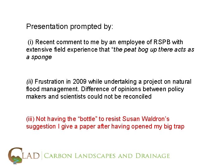 Presentation prompted by: (i) Recent comment to me by an employee of RSPB with