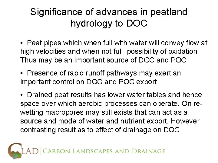 Significance of advances in peatland hydrology to DOC • Peat pipes which when full