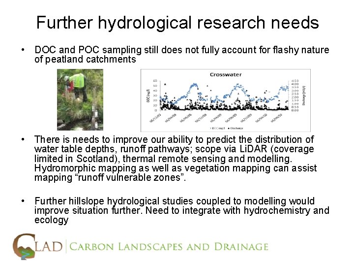 Further hydrological research needs • DOC and POC sampling still does not fully account