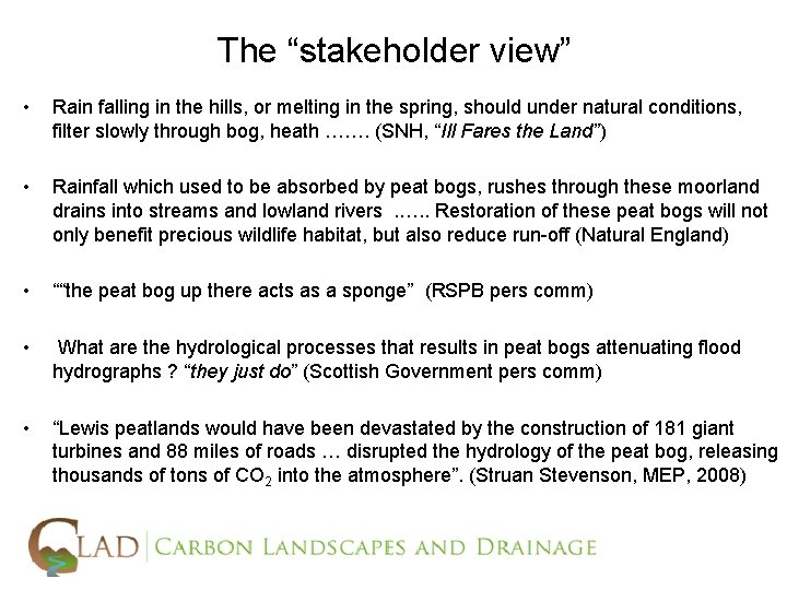 The “stakeholder view” • Rain falling in the hills, or melting in the spring,