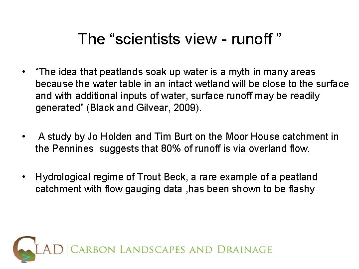 The “scientists view - runoff ” • “The idea that peatlands soak up water
