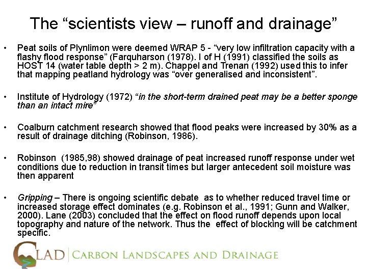 The “scientists view – runoff and drainage” • Peat soils of Plynlimon were deemed