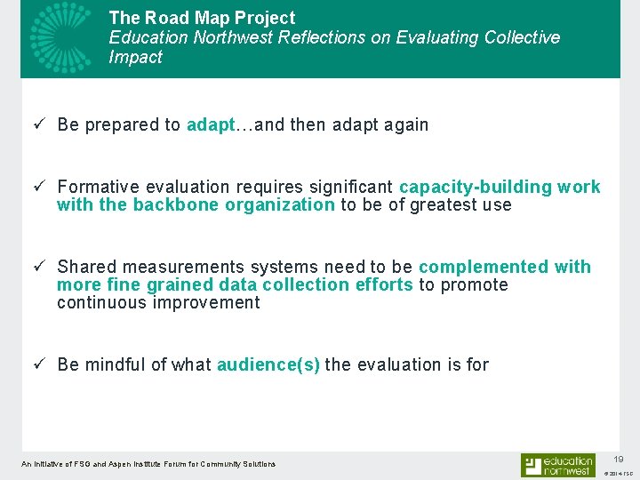 The Road Map Project Education Northwest Reflections on Evaluating Collective Impact ü Be prepared