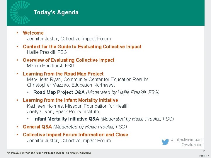 Today’s Agenda • Welcome Jennifer Juster, Collective Impact Forum • Context for the Guide