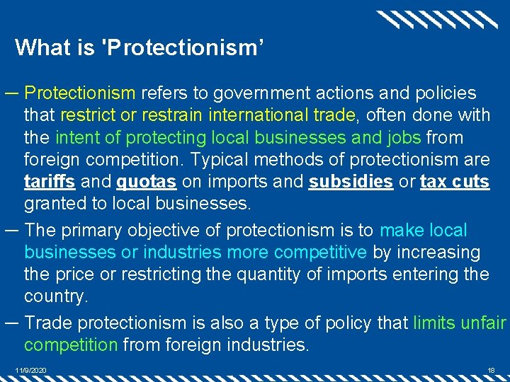 What is 'Protectionism’ ─ Protectionism refers to government actions and policies that restrict or