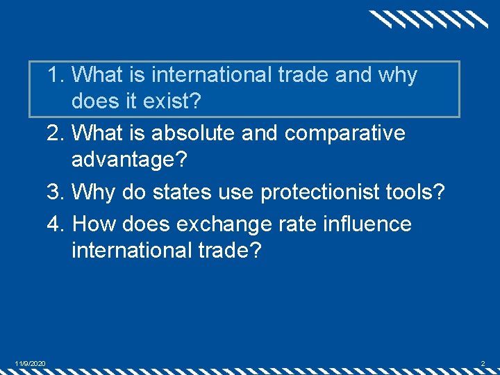 1. What is international trade and why does it exist? 2. What is absolute