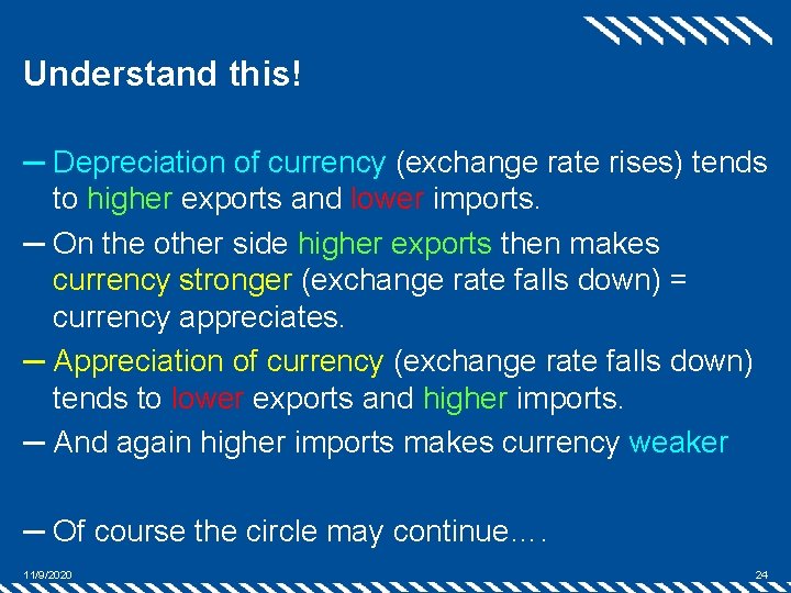 Understand this! ─ Depreciation of currency (exchange rate rises) tends to higher exports and