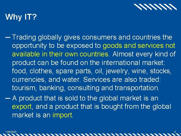 Why IT? ─ Trading globally gives consumers and countries the opportunity to be exposed