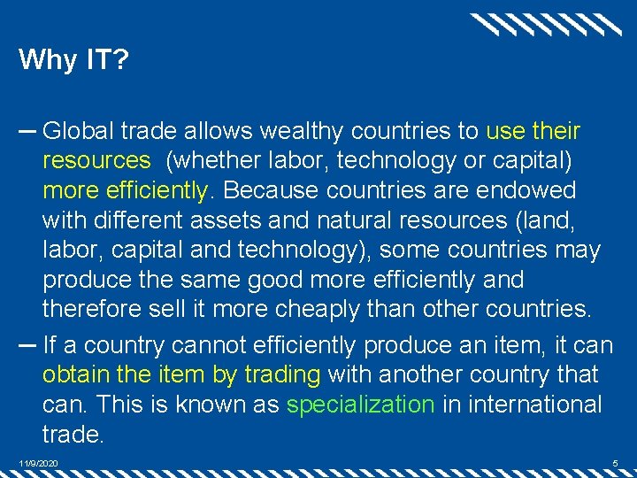 Why IT? ─ Global trade allows wealthy countries to use their resources (whether labor,