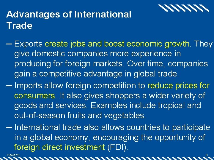 Advantages of International Trade ─ Exports create jobs and boost economic growth. They give