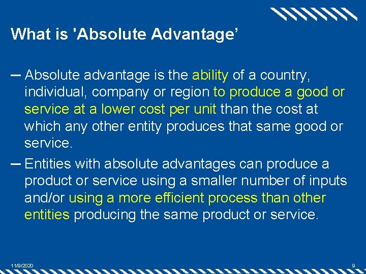 What is 'Absolute Advantage’ ─ Absolute advantage is the ability of a country, individual,