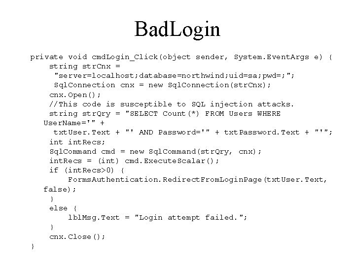 Bad. Login private void cmd. Login_Click(object sender, System. Event. Args e) { string str.