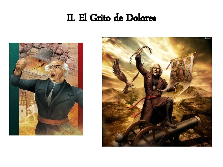 II. El Grito de Dolores 