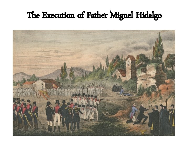 The Execution of Father Miguel Hidalgo 