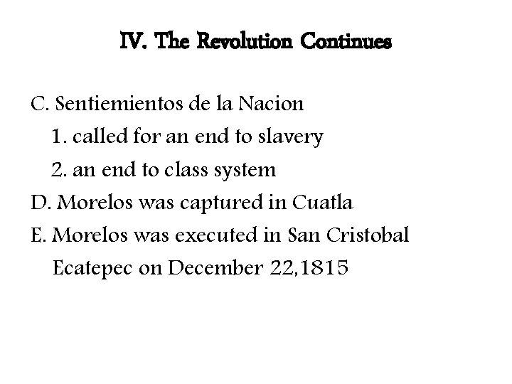 IV. The Revolution Continues C. Sentiemientos de la Nacion 1. called for an end