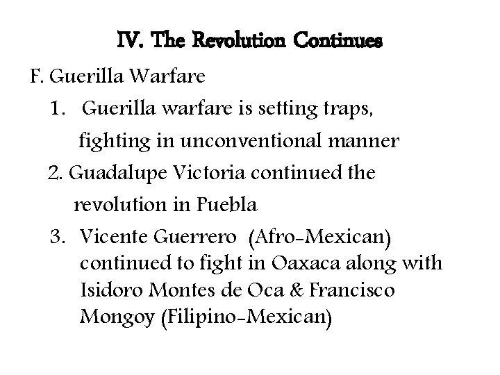 IV. The Revolution Continues F. Guerilla Warfare 1. Guerilla warfare is setting traps, fighting