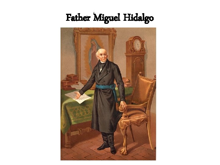 Father Miguel Hidalgo 